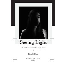 (英文圖書)Foundations of Photography: Seeing Light: A Beginner's Guide to Understanding Li... 平裝版, Independently Published, 英文