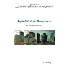 (영문도서)Applied Strategic Management for Business Executives Paperback, Ikkyo Publishing, English, 9788294176069