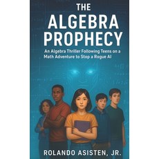 (英文圖書)The Algebra Prophecy - An Algebra Thriller Following Teens on a Math Adventure t... 平裝版, Independently Published, 英文