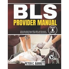 (영문도서)BLS Provider Manual 2026-2027: All-In-One BLS Prep; CPR AED and Scenario-Based... Paperback, Independently Published, English, 9798259437753