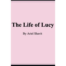 (영문도서) The Life of Lucy Paperback, Independently Published, English, 9798850073107