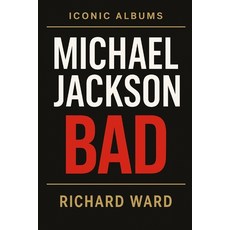(영문도서)Iconic Albums - Michael Jackson - Bad Paperback, Independently Published, English, 9798297558489