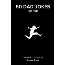 (영문도서) 50 Dad Jokes: For Kids Paperback, Independently Published, English, 9798851531156