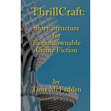 (영문도서) ThrillCraft: Story Structure for Unputdownable Crime Fiction Paperback, Beach Nut Press, English, 9780645673319