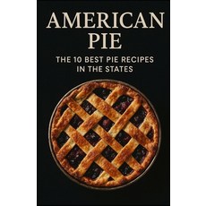 (英文圖書)American Pie: The 10 Best Pie Recipes In The States 平裝版, Independently Published, 英文