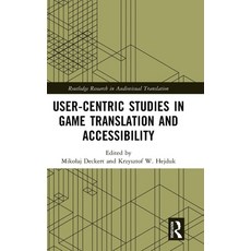 (영문도서) User-Centric Studies in Game Translation and Accessibility Hardcover, Routledge, English, 9781032628653