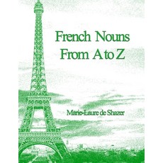 (영문도서) French Nouns From A To Z Paperback, Independently Published, English, 9798326689276