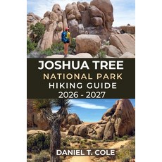 (영문도서)Joshua Tree National Park Hiking Guide 2026 - 2027: A Complete Trail Guide to Sc... Paperback, Independently Published, English, 9798243830539