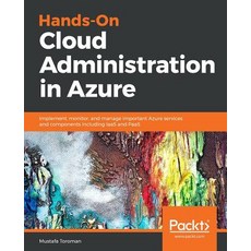 Hands-On Cloud Administration in Azure: Implement monitor and manage important Azure services and ... Paperback, Packt Publishing