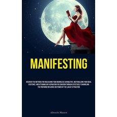 (영문도서) Manifesting: Discover The Methods For Unleashing Your Boundless Capabilities Materializing Y... Paperback, Allen Jervey, English, 9781837877980