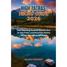(영문도서)High Tatras Hiking Guide 2026: Trail Planning Summit Routes Hut-to-Hut Treks ... Paperback, Independently Published, English, 9798184862460