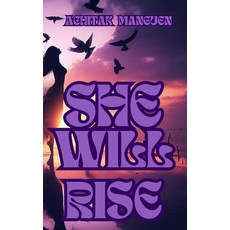 (영문도서)She Will Rise: From pain to power Paperback, Independently Published, English, 9798288417900