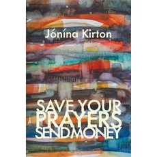 (영문도서)Save Your Prayers - Send Money Paperback, English, 9781772017090, Talonbooks