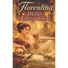 (英文圖書)Florentina Dead Empress Talking: "Dead for centuries. Still calling the shots." 平裝版, Independently Published, 英文