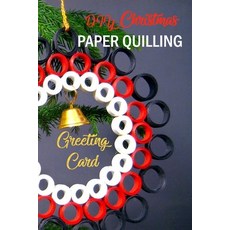 DIY Christmas Paper Quilling Greeting Card: Gift for Christmas Paperback, Independently Published, English, 9798575180562