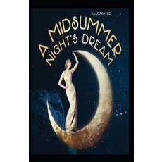 A Midsummer Night's Dream Illustrated Paperback, Independently Published, English, 9798709416505