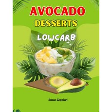 (영문도서) Avocado Desserts Lowcarb Paperback, Independently Published, English, 9798335039352