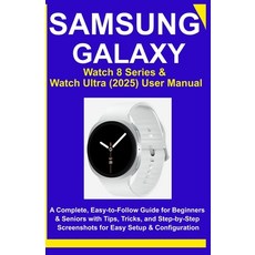 (영문도서)Samsung Galaxy Watch 8 Series & Watch Ultra (2025) User Manual: A Complete Easy... Paperback, Independently Published, English, 9798298149365