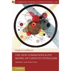 (영문도서) The New Commonwealth Model of Constitutionalism: Theory and Practice Hardcover, Cambridge University Press, English, 9781107009288