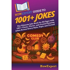 (英文圖書)HowExpert Guide to 1001+ Jokes: The Ultimate Joke Book for All Ages with 1001+ C... 平裝版, Howexpert, 英文