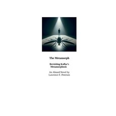 (영문도서)The Metamorph: Revisiting Kafka's The Metamorphosis Paperback, Lawrence F. Peterson, English, 9798233255939