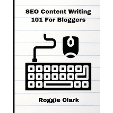 (영문도서)SEO Content Writing 101 For Bloggers: Beginners Journalist Content Creators L... Paperback, Bounce Rank, English, 9798348333751