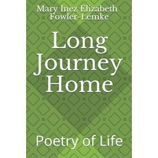 (영문도서) Long Journey Home: Poetry of Life Paperback, Independently Published