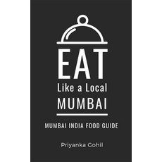 (영문도서) Eat Like a Local- Mumbai: Mumbai India Food Guide Paperback, Independently Published, English, 9798865433279