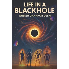 (영문도서)Life in a Blackhole Paperback, Independently Published, English, 9798289200334