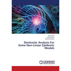 (영문도서) Stochastic Analysis For Some Non-Linear Epidemic Models Paperback, LAP Lambert Academic Publis..., English, 9783659463532
