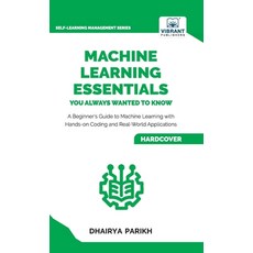 (英文圖書)Machine Learning Essentials You Always Wanted to Know: A Hands-On Beginner's Gui... 精裝版, Vibrant Publishers, 英文