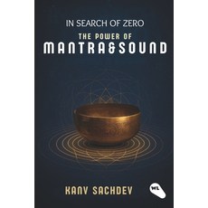 (영문도서)In Search of Zero: The Power of Mantra & Sound Paperback, White Light Publishing Company, English, 9788199210790