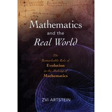 (영문도서) Mathematics and the Real World: The Remarkable Role of Evolution in the Making of Mathematics Hardcover, Prometheus Books, English, 9781616140915