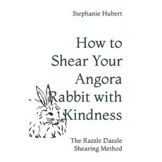 (영문도서) How to Shear Your Rabbit: The Razzle Dazzle Shearing Method Paperback, Independently Published, English, 9798636600091