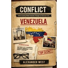 (영문도서)Conflict: Venezuela: Understanding Global Tensions Through an American Lens Paperback, Independently Published, English, 9798242861442