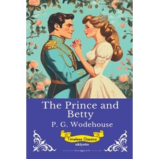 (英文圖書)The Prince And Betty Timeless Classics 平裝版, Ukiyoto Publishing, 英文