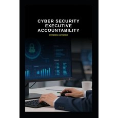 (영문도서)Cyber Security Executive Accountability Paperback, Independently Published, English, 9798244925296