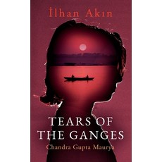 (영문도서)Tears of the Ganges: Chandra Gupta Maurya Paperback, Richmond Publishing Ltd, English, 9781919417912 Richmond Publishing Ltd, English, 9781919417912