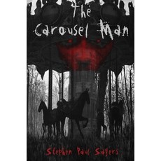 (영문도서) The Carousel Man Paperback, Hellbender Books, English, 9798888192498
