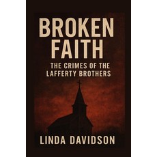 (英文圖書)Broken Faith: Broken Faith The Crimes of the Lafferty Brothers 平裝版, Independently Published, 英文
