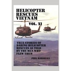 Helicopter Rescues Vietnam Volume XI Paperback, Independently Published