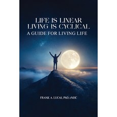(英文圖書)Life Is Linear Living Is Cyclical: A Guide for Living Life 平裝版, Oxford Book Writers, 英文