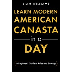 (英文圖書)Learn Modern American Canasta in a Day: A Beginner's Guide to Rules and Strategy 平裝版, Independently Published, 英文
