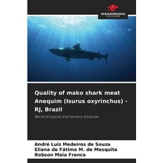 (영문도서)Quality of mako shark meat Anequim (Isurus oxyrinchus) - RJ Brazil Paperback, Our Knowledge Publishing, English, 9786209086465