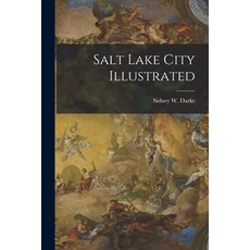 (영문도서) Salt Lake City Illustrated Paperback, Legare Street Press, English, 9781014860859