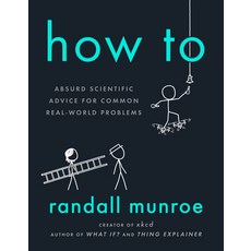 (영문도서) How to: Absurd Scientific Advice for Common Real-World Problems Hardcover, Riverhead Books, English, 9780525537090
