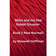 (영문도서)Miles and the Red Rabbit Disaster Book 2 New Normal? Paperback, Maxwell Hoffman, English, 9798235955318