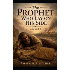 (영문도서)The Prophet Who Lay on His Side Paperback, Independently Published, English, 9798181090132