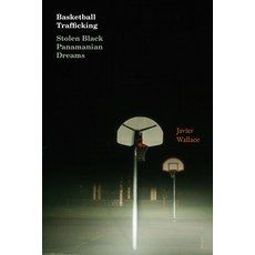 (영문도서)Basketball Trafficking: Stolen Black Panamanian Dreams Paperback, Duke University Press, English, 9781478032809