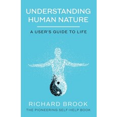 Understanding Human Nature: A User's Guide To Life Paperback, Troubador Publishing, English, 9781800461680